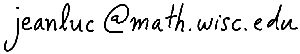 jeanluc@[domainname],
where [domainname] is math point wisc point edu